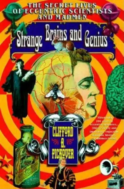 Strange Brains and Genius: The Secret Lives of Eccentric Scientists and Madmen - Paperback