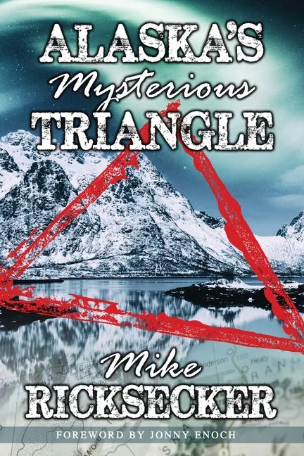Alaska's Mysterious Triangle - Paperback
