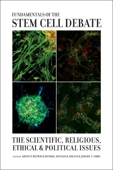 Fundamentals of the Stem Cell Debate: The Scientific, Religious, Ethical, and Political Issues - Paperback