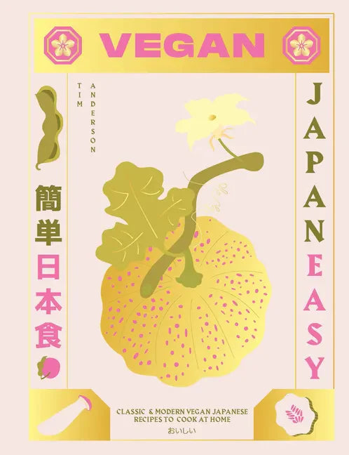 Vegan Japaneasy: Over 80 Delicious Plant-Based Japanese Recipes - Hardcover