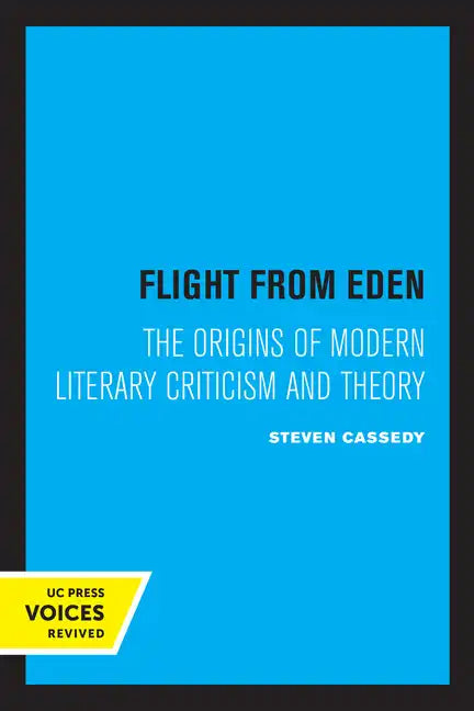 Flight from Eden: The Origins of Modern Literary Criticism and Theory - Paperback