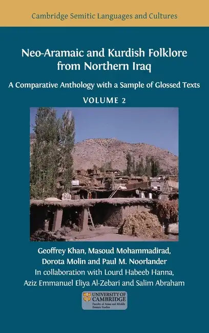 Neo-Aramaic and Kurdish Folklore from Northern Iraq: A Comparative Anthology with a Sample of Glossed Texts, Volume 2 - Hardcover