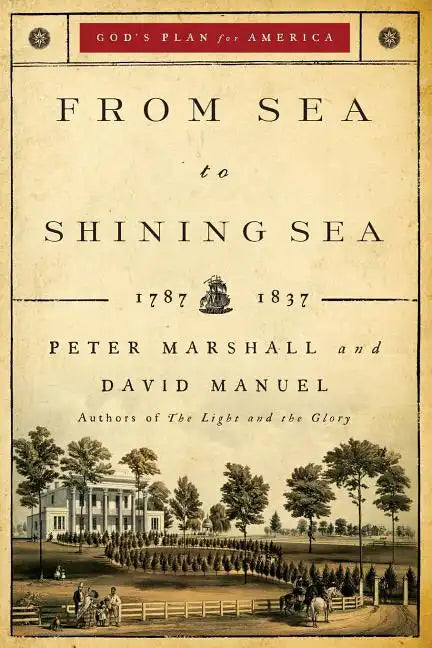From Sea to Shining Sea: 1787-1837 - Paperback