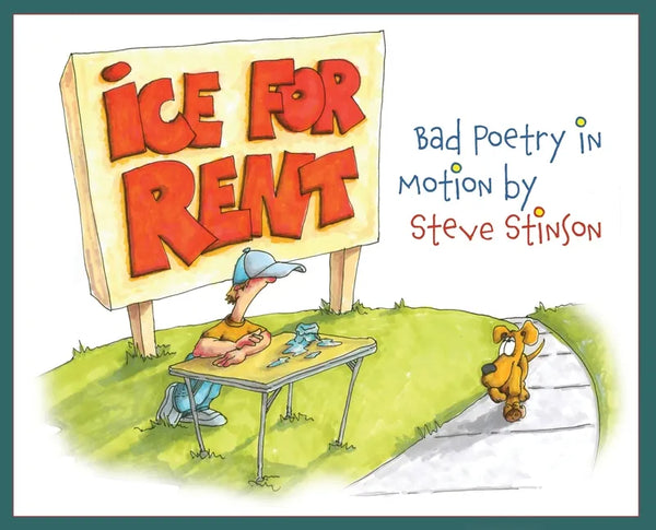 Ice for Rent: Bad Poetry in Motion by Steve Stinson - Hardcover