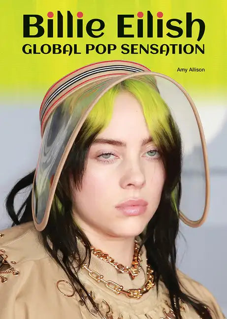 Billie Eilish: Global Pop Sensation - Hardcover