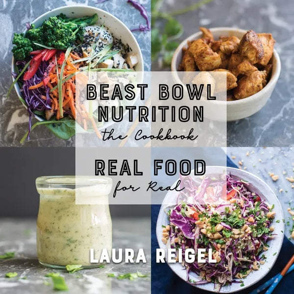 Beast Bowl Nutrition: Real Food - For Real - Paperback