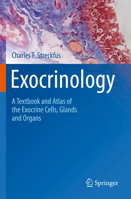 Exocrinology: A Textbook and Atlas of the Exocrine Cells, Glands and Organs - Paperback