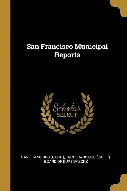 San Francisco Municipal Reports - Paperback