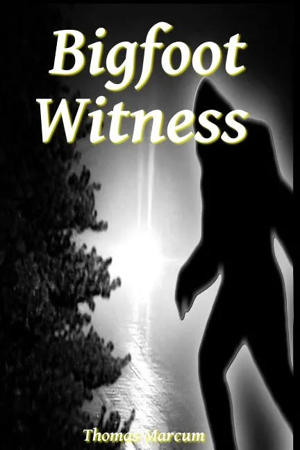 Bigfoot Witness - Paperback