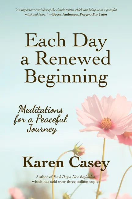 Each Day a Renewed Beginning: Meditations for a Peaceful Journey - Paperback