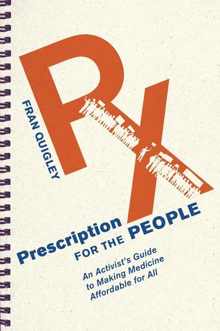 Prescription for the People: An Activist's Guide to Making Medicine Affordable for All - Paperback