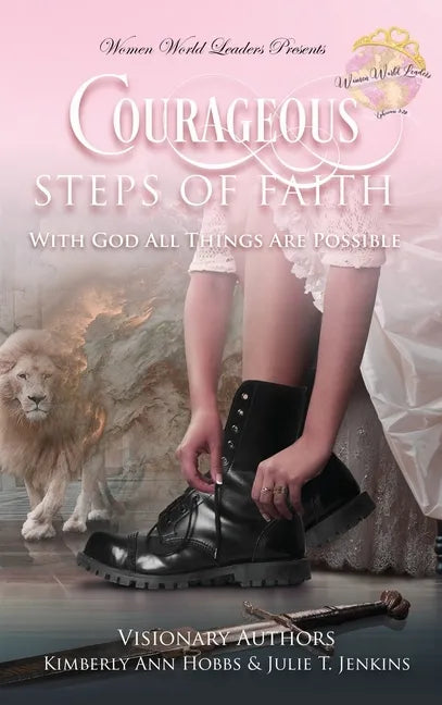 Courageous Steps of Faith: With God all things are possible - Hardcover