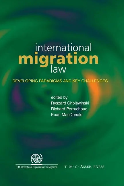 International Migration Law: Developing Paradigms and Key Challenges - Paperback