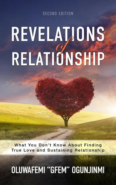 Revelations of Relationship: What You Don't Know About Finding True Love and Sustaining Relationship - Paperback