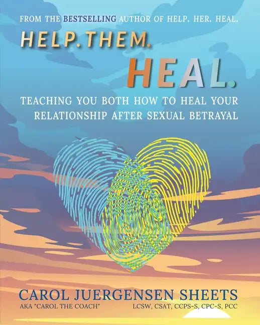 Help. Them. Heal: Teaching You Both How to Heal Your Relationship after Sexual Betrayal - Paperback