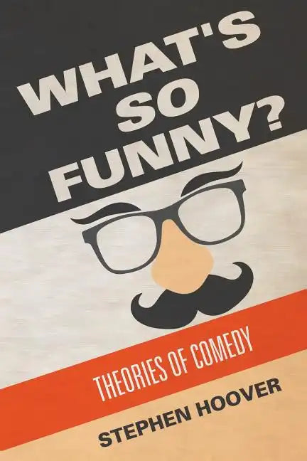 What's So Funny? Theories of Comedy - Paperback