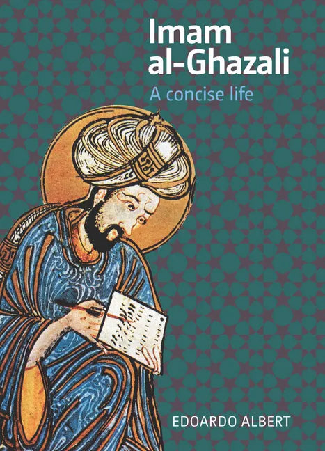 Imam Al-Ghazali: A Concise Life - Paperback