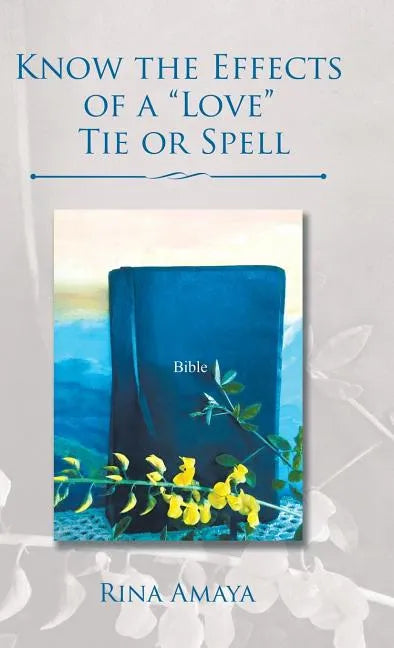 Know the Effects of a "Love" Tie or Spell - Hardcover
