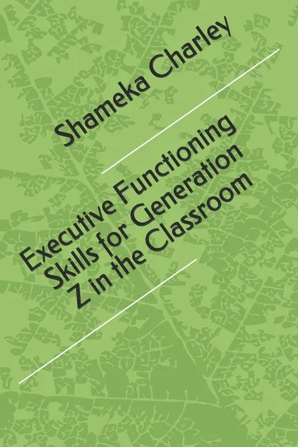 Executive Functioning Skills for Generation Z in the Classroom - Paperback