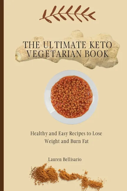 The Ultimate Keto Vegetarian Book: Healthy and Easy Recipes to Lose Weight and Burn Fat - Paperback