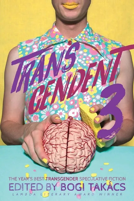 Transcendent 3: The Year's Best Transgender Themed Speculative Fiction - Paperback