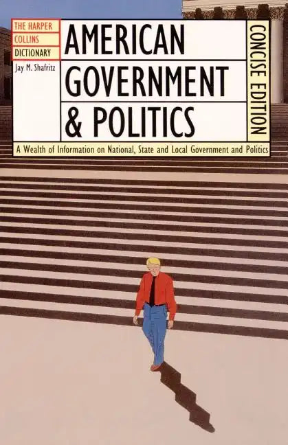 The HarperCollins Dictionary of American Government and Politics - Paperback