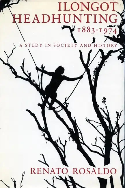 Ilongot Headhunting 1883-1974: A Study in Society and History - Paperback