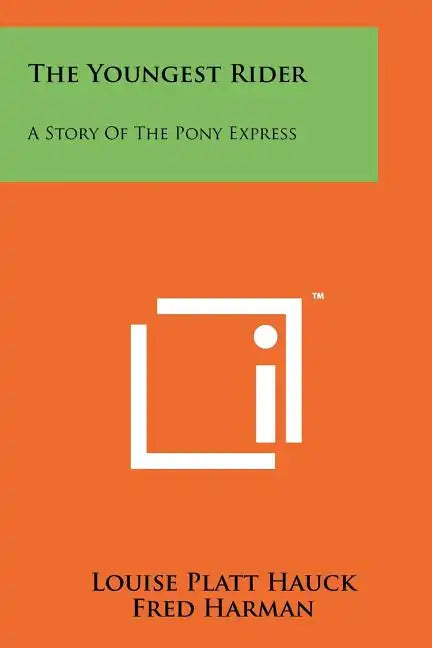 The Youngest Rider: A Story of the Pony Express - Paperback
