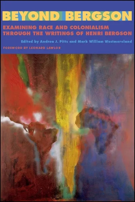 Beyond Bergson: Examining Race and Colonialism through the Writings of Henri Bergson - Paperback