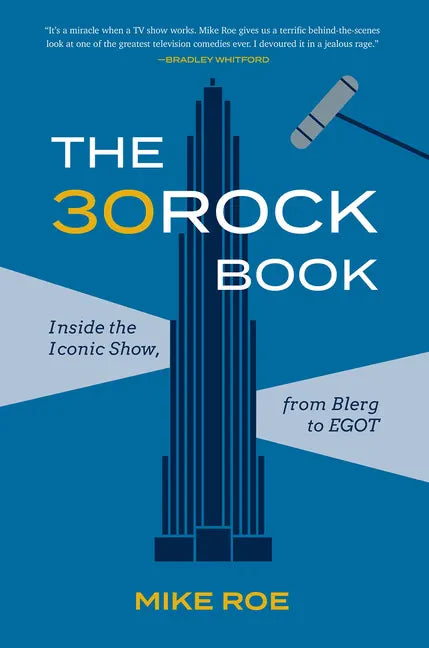 The 30 Rock Book: Inside the Iconic Show, from Blerg to Egot - Paperback