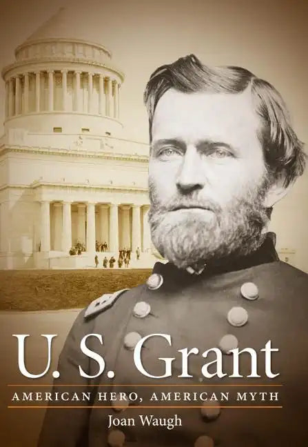 U.S. Grant: American Hero, American Myth - Paperback