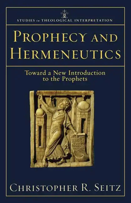 Prophecy and Hermeneutics: Toward a New Introduction to the Prophets - Paperback