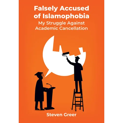 Falsely Accused of Islamophobia: My Struggle Against Academic Cancellation - Paperback