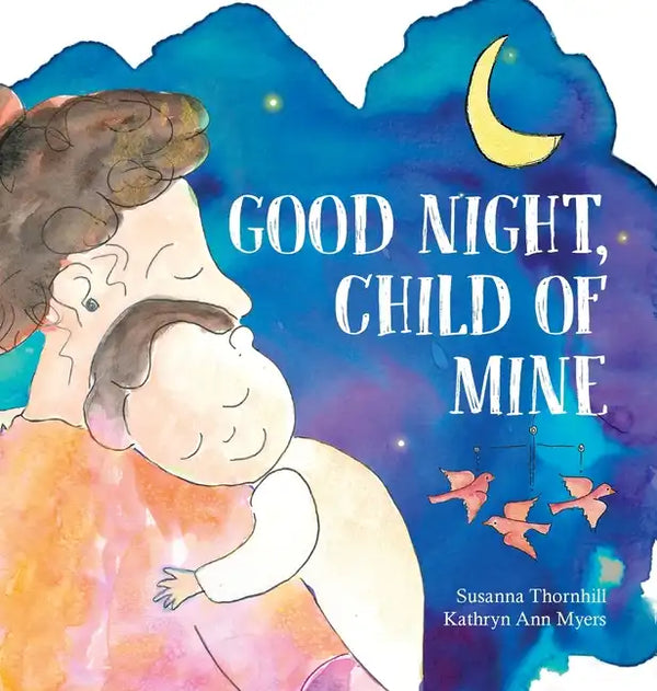 Good Night, Child of Mine - Hardcover