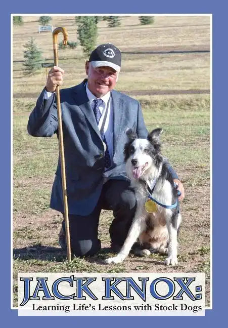 Jack Knox: Learning Life's Lessons with Stock Dogs - Hardcover