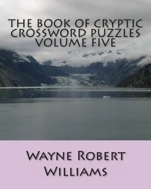 The Book of Cryptic Crossword Puzzles Volume Five - Paperback