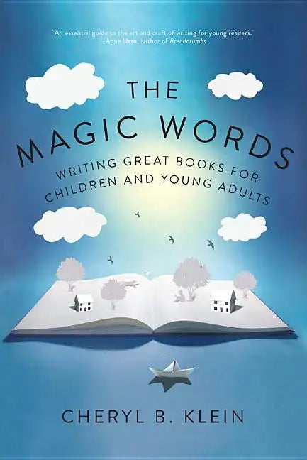 The Magic Words: Writing Great Books for Children and Young Adults - Paperback