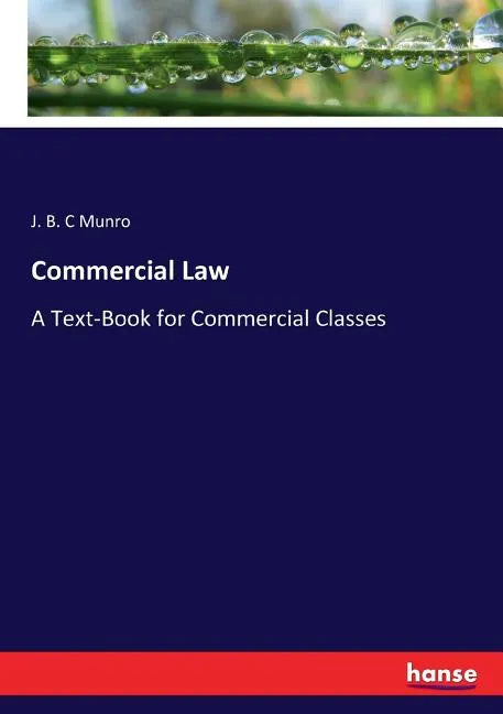 Commercial Law: A Text-Book for Commercial Classes - Paperback