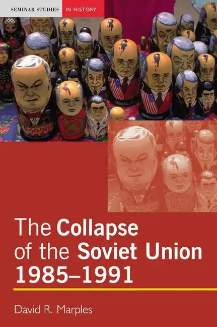 The Collapse of the Soviet Union, 1985-1991 - Paperback