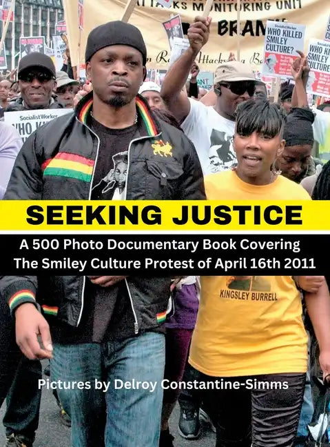 Seeking Justice: Seeking Justice is a photodocumentary book of the Smiley Culture Protest of April 16th 2012 - Hardcover