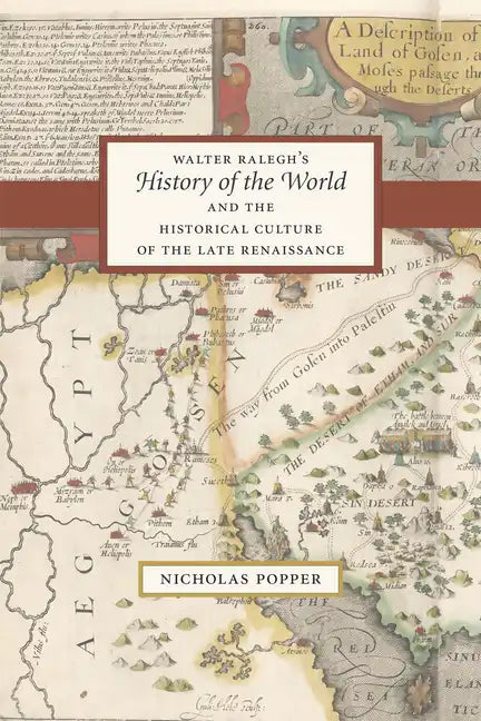 Walter Ralegh's "History of the World" and the Historical Culture of the Late Renaissance - Paperback