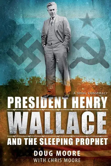 President Henry Wallace: And the Sleeping Prophet - Paperback