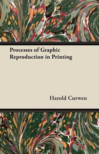 Processes of Graphic Reproduction in Printing - Paperback