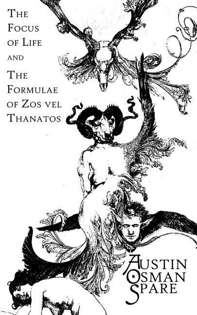 The Focus of Life: and The Formulae of Zos vel Thanatos - Paperback