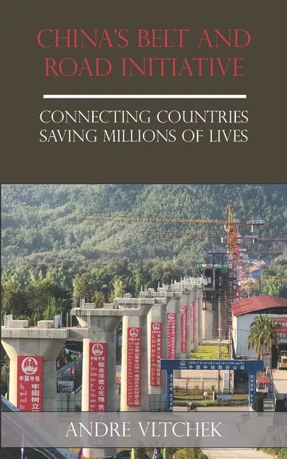 China's Belt and Road Initiative: Connecting Countries Saving Millions of Lives - Paperback