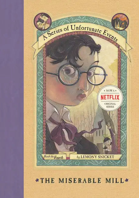 A Series of Unfortunate Events #4: The Miserable Mill - Hardcover