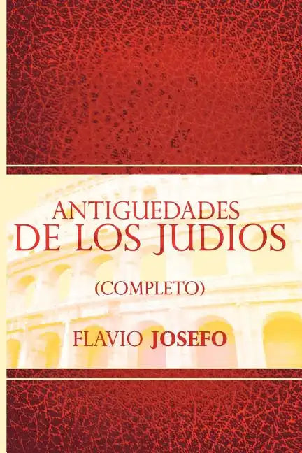 Antiguedades de Los Judios (Completo) / Jewish Antiques (Spanish Edition) - Paperback
