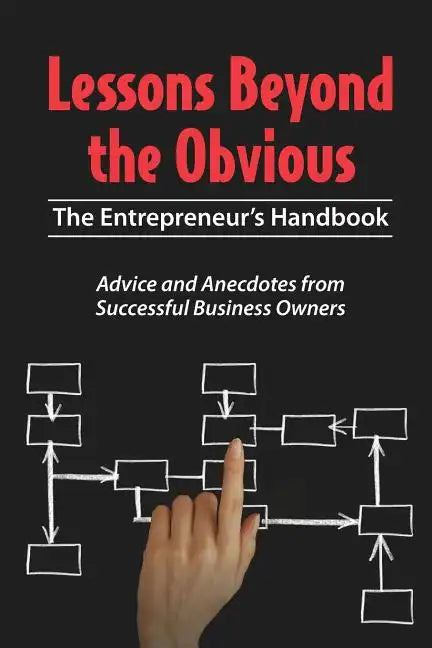 Lessons Beyond the Obvious: The Entrepreneur's Handbook - Paperback