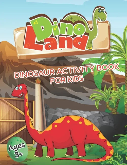 DinoLand Dinosaur Activity Book For Kids Ages 3+: Coloring Book, Mazes, Spot the Difference, Dot to Dot, Word Search, Puzzles and More! - Paperback