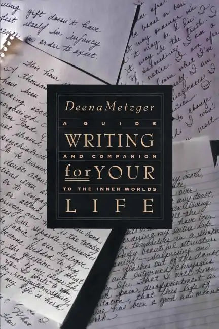 Writing for Your Life: Discovering the Story of Your Life's Journey - Paperback